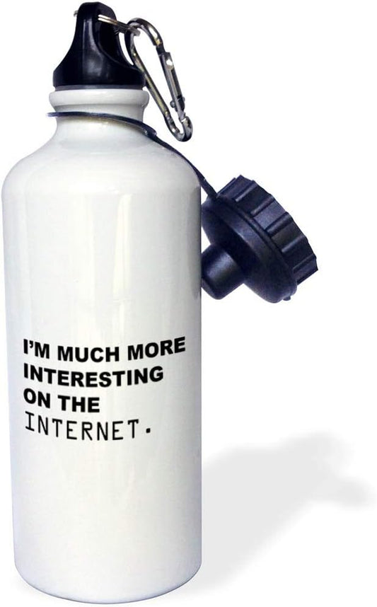 3dRose "IM MUCH MORE INTERESTING ON THE INTERNET." Sports Water Bottle, 21 oz, White
