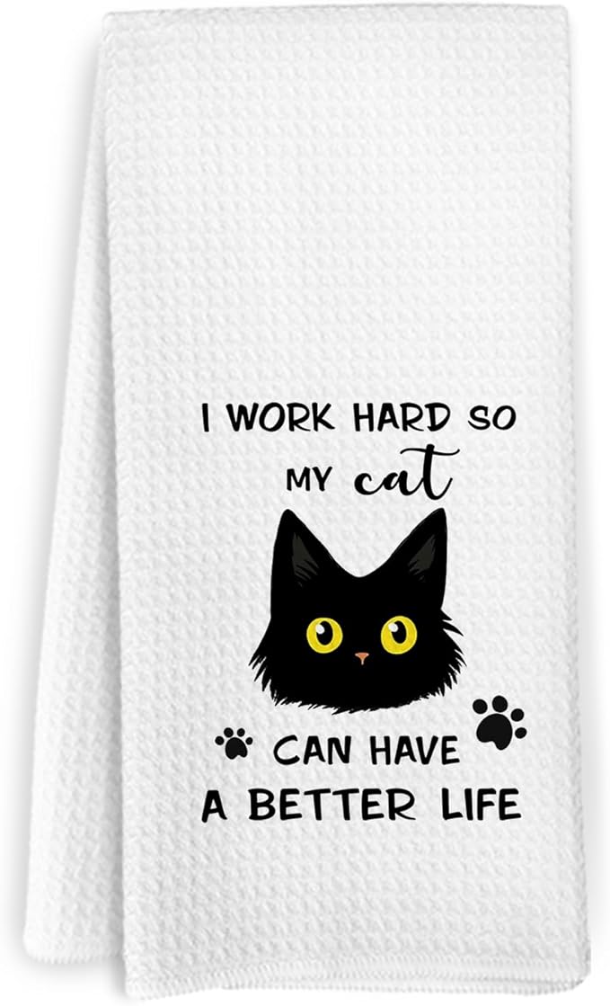 I Work Hard so My Cat Have Better Life Kitchen Towels, Funny Black Cat Dish Towels, Cat Gifts for Cat Lovers, Gifts for Cat Lovers, Cat Hand Dish Tea Towels for Kitchen Bathroom, 16x24 Inch