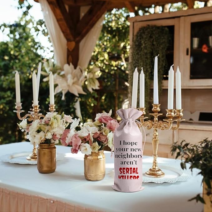 I Hope Your New Neighbors Aren't SERIAL KILLERS New Home Gifts Drawstring Wine Bag Reusable Wine Wrapping Bags New House Congratulations Housewarming Party Supplies