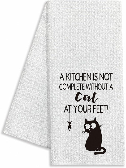 A Kitchen is Not Complete Without a Cat at Your Feet,Funny Kitchen Towels,Funny Dish Towels with Sayings,Dish Towels for Kitchen Decor,Cat Kitchen Towel,Cat Lover Gift, 16x24in, White